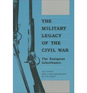 The Military Legacy of the Civil War The Military Legacy of the Civil War