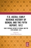 F.D. Ascoli: Early Revenue History of Bengal and The Fifth Report, 1812