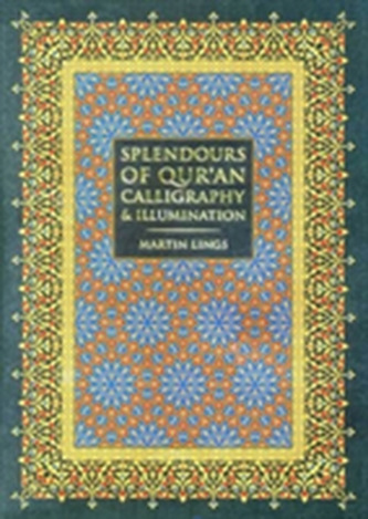 Splendours of Qur'an Calligraphy & Illumination
