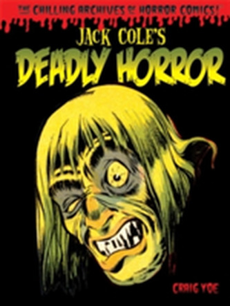 Jack Cole's Deadly Horror Jack Cole's Deadly Horror