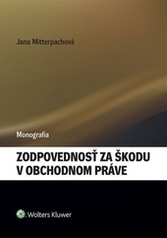 Zodpovednosť za škodu v obchodnom práve Zodpovednosť za škodu v obchodnom práve