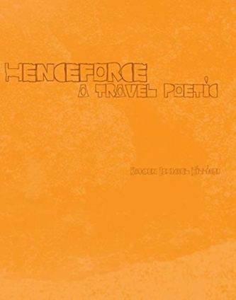Henceforce - A Travel Poetic