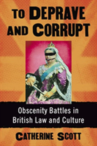To Deprave and Corrupt To Deprave and Corrupt