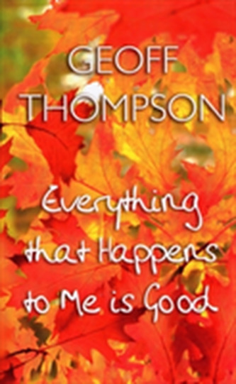 Everything That Happens to Me is Good