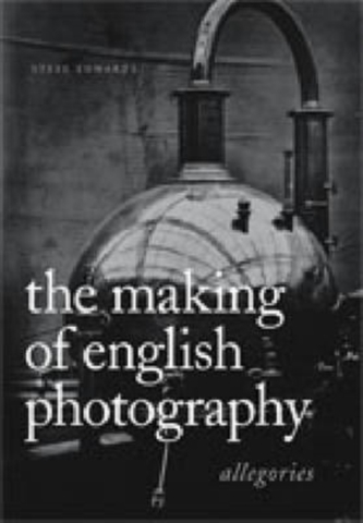 The Making of English Photography The Making of English Photography
