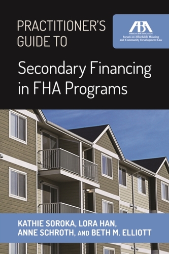 Practitioner's Guide to Secondary Financing in FHA Programs