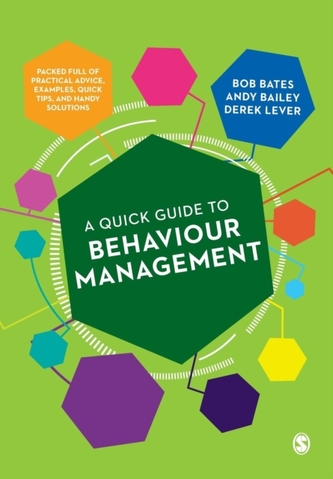 A Quick Guide to Behaviour Management A Quick Guide to Behaviour Management