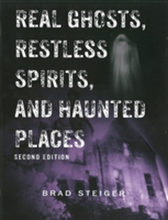 Real Ghosts, Restless Spirits And Haunted Places