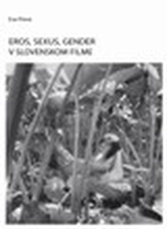 Eros, sexus, gender v slovenskom filme