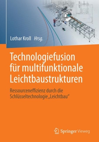Technologiefusion fur multifunktionale Leichtbaustrukturen