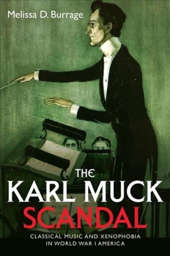 The Karl Muck Scandal The Karl Muck Scandal