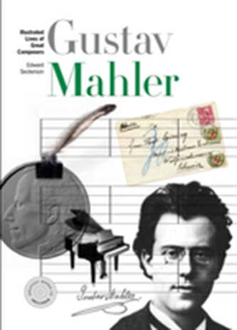 New Illustrated Lives of Great Composers: Mahler New Illustrated Lives of Great Composers: Mahler