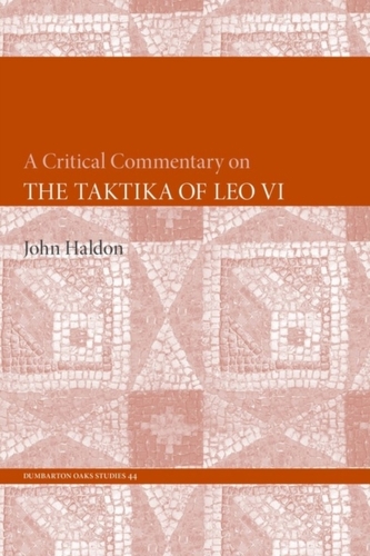 A Critical Commentary on The Taktika of Leo VI A Critical Commentary on The Taktika of Leo VI
