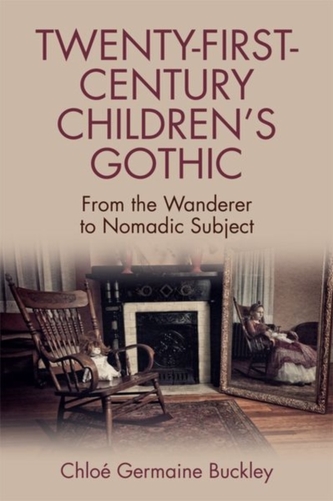 Twenty-First-Century Children's Gothic Twenty-First-Century Children's Gothic