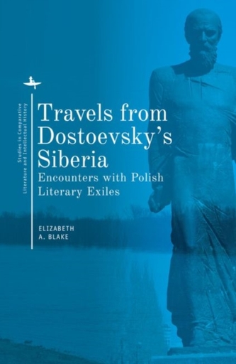 Travels from Dostoevsky's Siberia Travels from Dostoevsky's Siberia