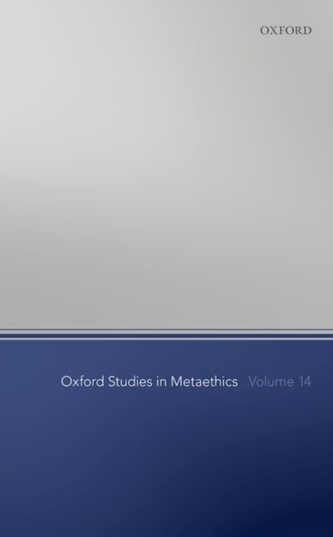 Oxford Studies in Metaethics Volume 14