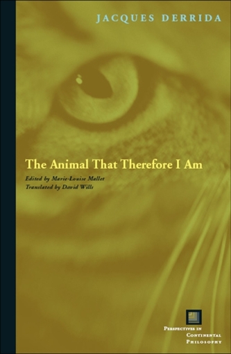The Animal That Therefore I Am The Animal That Therefore I Am
