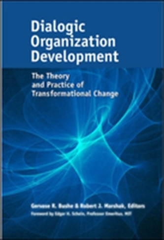 Dialogic Organization Development: The Theory and Practice of Transformational Change