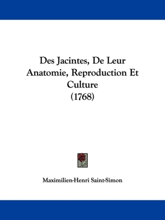 Des Jacintes, De Leur Anatomie, Reproduction Et Culture (1768)