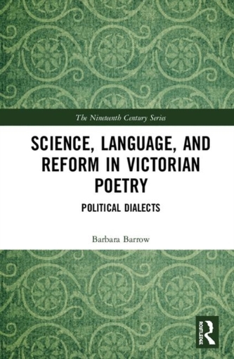 Science, Language, and Reform in Victorian Poetry