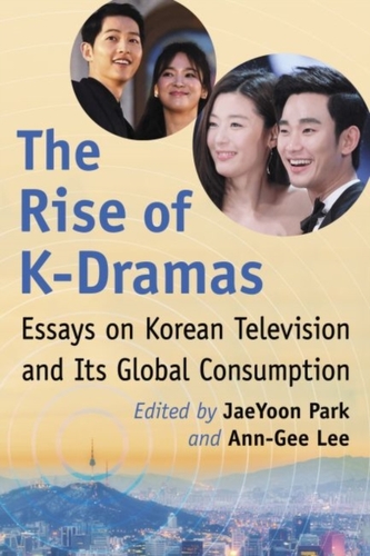 The Rise of K-Dramas The Rise of K-Dramas