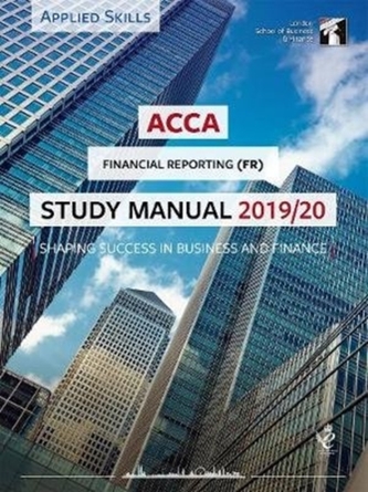 ACCA Financial Reporting (INT) Study Manual 2019-20 ACCA Financial Reporting (INT) Study Manual 2019-20