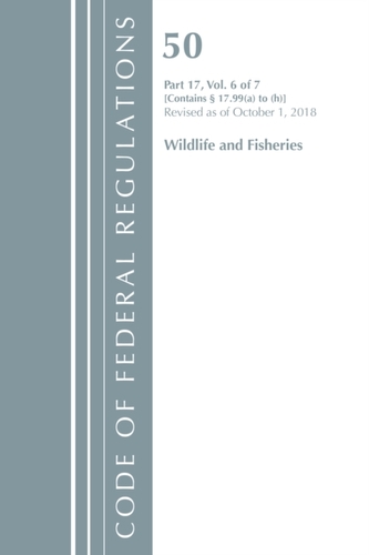 Code of Federal Regulations, Title 50 Wildlife and Fisheries 17.99 (a) to (h), Revised as of October 1, 2018