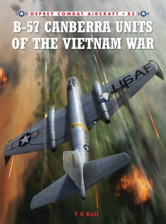 B-57 Canberra Units of the Vietnam War B-57 Canberra Units of the Vietnam War