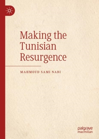 Making the Tunisian Resurgence Making the Tunisian Resurgence