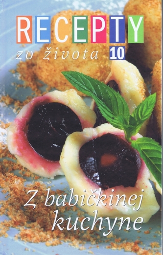 Recepty zo Života : Z babičkinej kuchyne - 10 (Dušan Křístek, 2004)