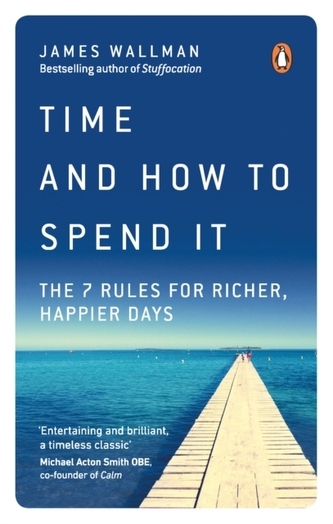 Time and How to Spend It Time and How to Spend It