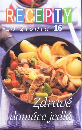 Recepty zo života : Zdravé domáce jedlá - 16 (Dušan Křístek, 2007)