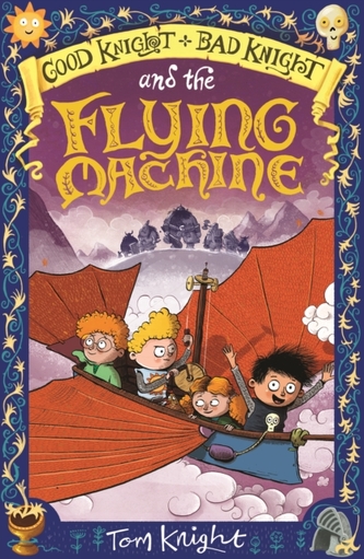 Good Knight, Bad Knight and the Flying Machine