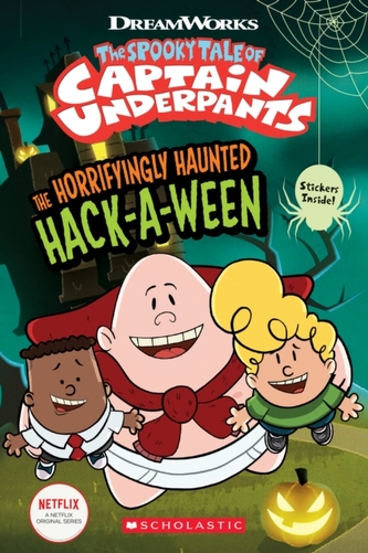 The Horrifyingly Haunted Hack-A-Ween (The Epic Tales of Captain Underpants TV: Comic Reader) The Horrifyingly Haunted Hack-A-Ween (The Epic Tales of Captain Underpants TV: Comic Reader)