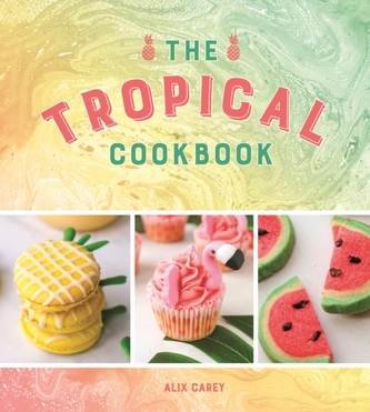 The Tropical Cookbook The Tropical Cookbook