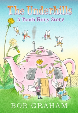 The Underhills: A Tooth Fairy Story The Underhills: A Tooth Fairy Story
