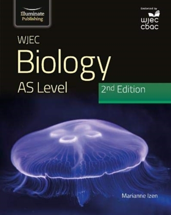 WJEC Biology for AS Level Student Book: 2nd Edition WJEC Biology for AS Level Student Book: 2nd Edition