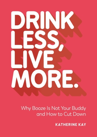 Drink Less, Live More