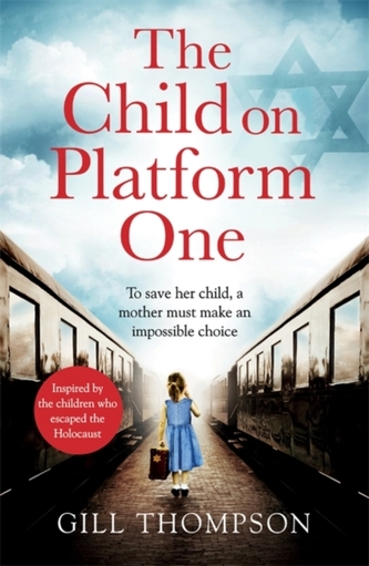 The Child On Platform One: Inspired by the children who escaped the Holocaust