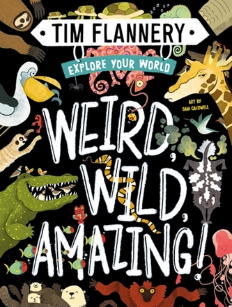 Explore Your World: Weird, Wild, Amazing!