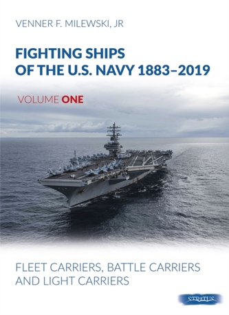 Fighting Ships of the U.S. Navy 1883-2019, Volume One, Part One