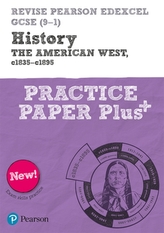 Revise Pearson Edexcel GCSE (9-1) History The American West, c1835-c1895 Practice Paper Plus