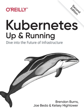 Kubernetes: Up and Running