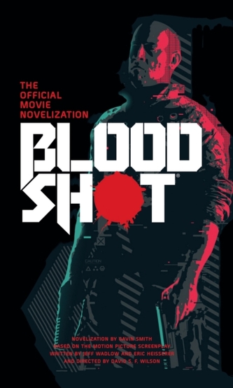 Bloodshot - The Official Movie Novelization Bloodshot - The Official Movie Novelization
