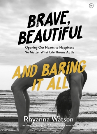 Brave, Beautiful and Baring It All Brave, Beautiful and Baring It All