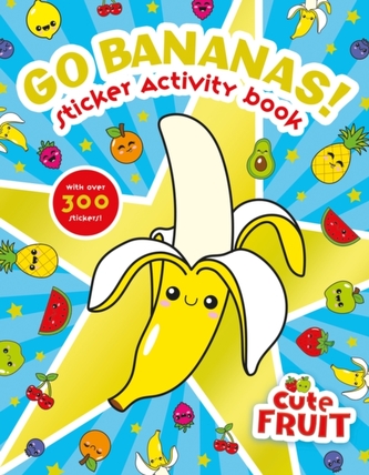 Go Bananas! Sticker Activity Book Go Bananas! Sticker Activity Book