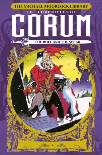 The Michael Moorcock Library: The Chronicles of Corum: The Bull and the Spear