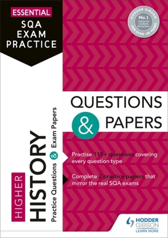 Essential SQA Exam Practice: Higher History Questions and Papers Essential SQA Exam Practice: Higher History Questions and Papers