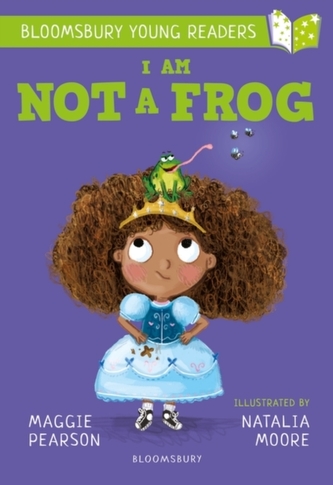 I Am Not A Frog: A Bloomsbury Young Reader