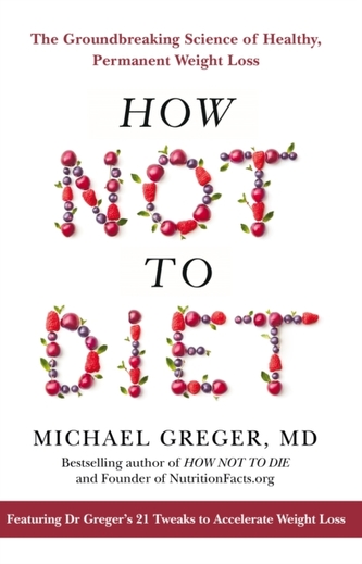 How Not To Diet How Not To Diet